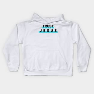 Trust Jesus Christians Kids Hoodie